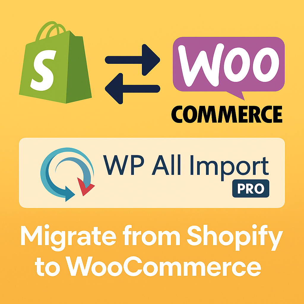 Migrate from Shopify to WooCommerce Using WP All Import Pro: A Complete Guide